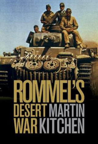 Carte Rommel's Desert War Martin Kitchen