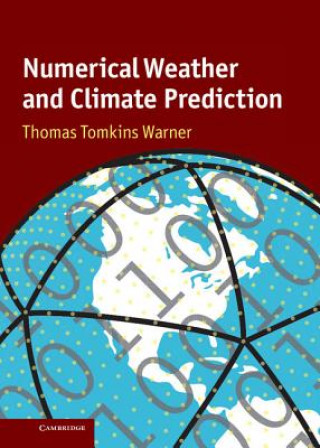 Książka Numerical Weather and Climate Prediction Thomas T Warner