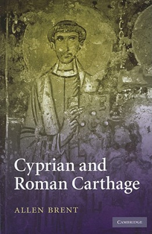 Book Cyprian and Roman Carthage Allen Brent