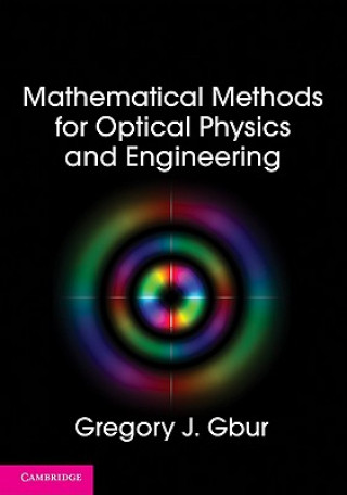 Kniha Mathematical Methods for Optical Physics and Engineering Gregory J Gbur