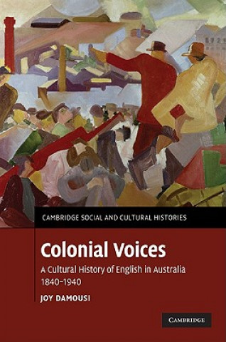 Kniha Colonial Voices Joy Damousi