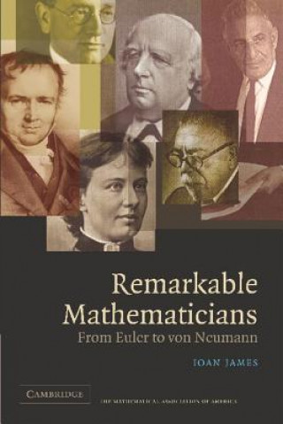 Kniha Remarkable Mathematicians Ioan James