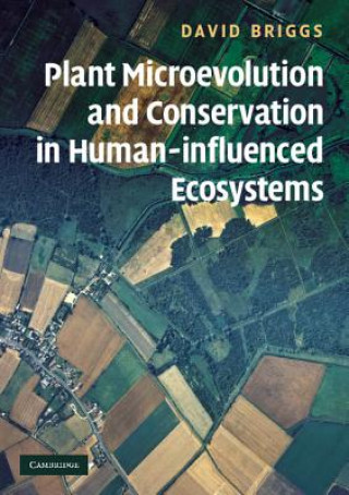 Könyv Plant Microevolution and Conservation in Human-influenced Ecosystems David Briggs