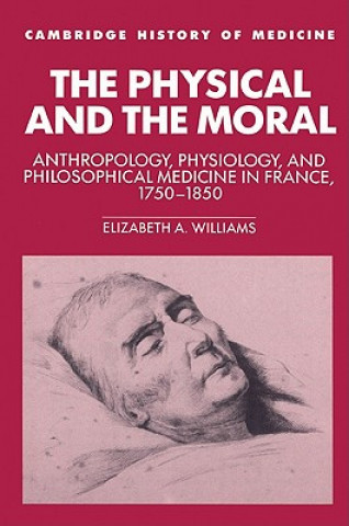 Książka Physical and the Moral Elizabeth A. Williams