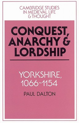 Könyv Conquest, Anarchy and Lordship Paul Dalton