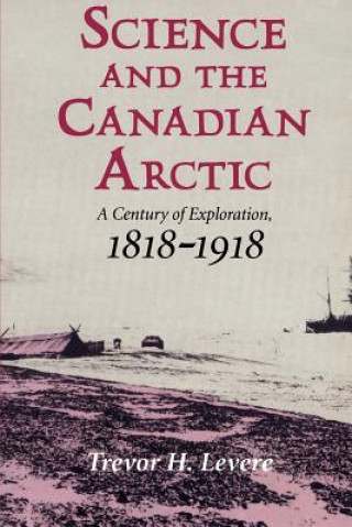 Carte Science and the Canadian Arctic Trevor H. Levere
