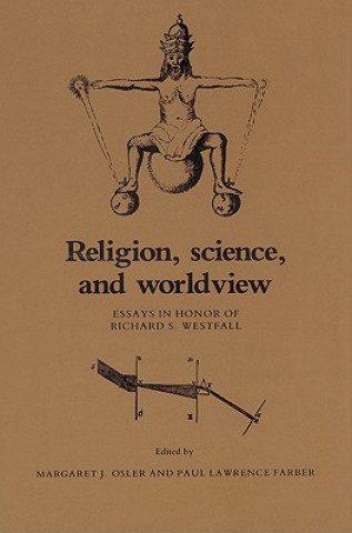 Książka Religion, Science, and Worldview Margaret J. Osler