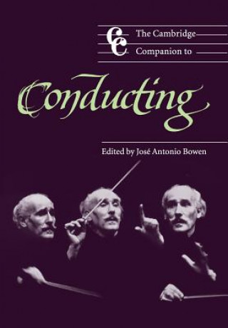 Carte Cambridge Companion to Conducting Jose Antonio Bowen
