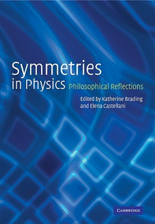 Könyv Symmetries in Physics Katherine Brading