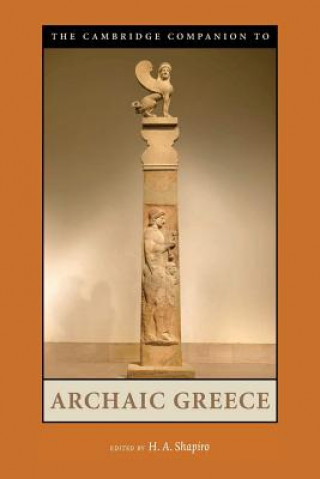 Carte Cambridge Companion to Archaic Greece H A Shapiro