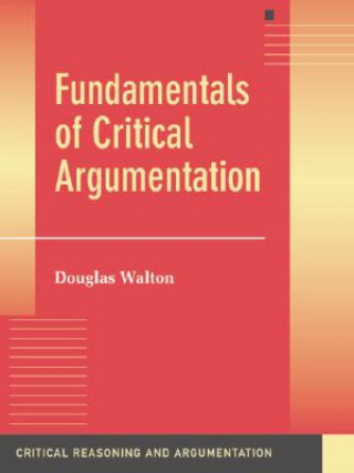 Carte Fundamentals of Critical Argumentation Walton