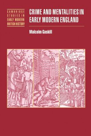 Książka Crime and Mentalities in Early Modern England Malcolm Gaskill