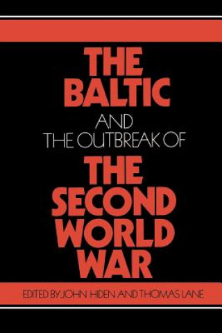 Könyv Baltic and the Outbreak of the Second World War John Hiden