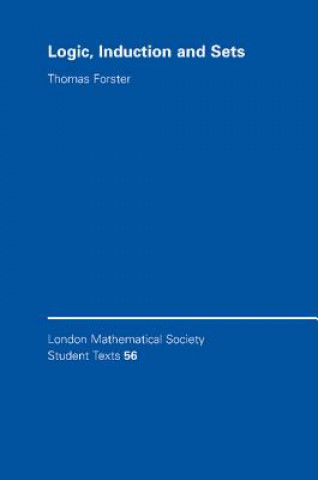 Kniha Logic, Induction and Sets Thomas Forster