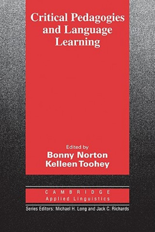 Kniha Critical Pedagogies and Language Learning Bonny Norton