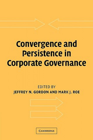 Knjiga Convergence and Persistence in Corporate Governance Jeffrey N Gordon