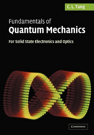 Kniha Fundamentals of Quantum Mechanics C. L. Tang