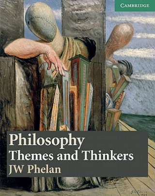 Carte Philosophy: Themes and Thinkers Jon Phelan