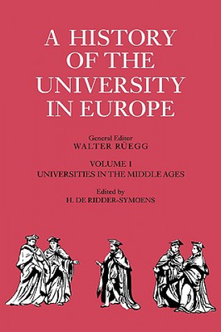 Book History of the University in Europe: Volume 1, Universities in the Middle Ages Hilde De Ridder-Symoens