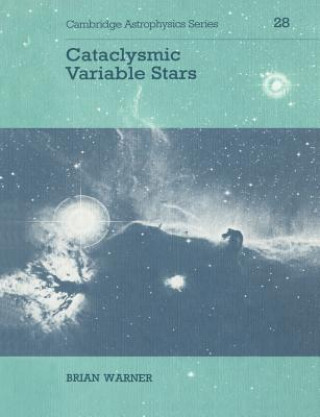 Knjiga Cataclysmic Variable Stars Brian (University of Cape Town) Warner