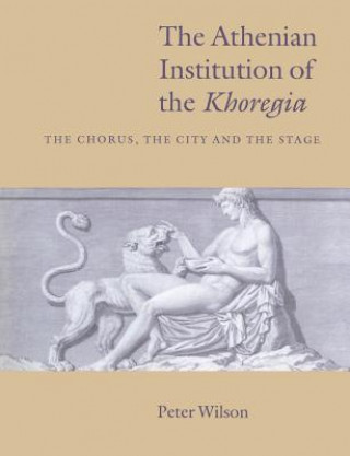 Carte Athenian Institution of the Khoregia Peter Wilson