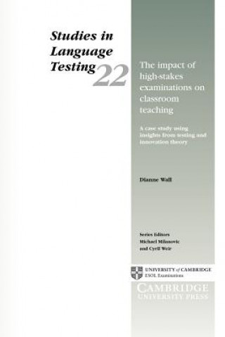 Kniha Impact of High-Stakes Examinations on Classroom Teaching Dianne Wall