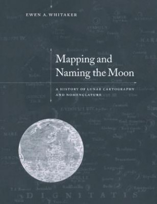 Książka Mapping and Naming the Moon Ewen A Whitaker