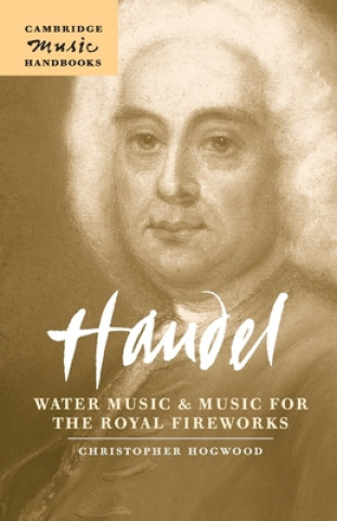 Buch Handel: Water Music and Music for the Royal Fireworks Christopher (University of Cambridge) Hogwood