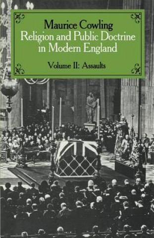 Könyv Religion and Public Doctrine in Modern England: Volume 2 Maurice Cowling