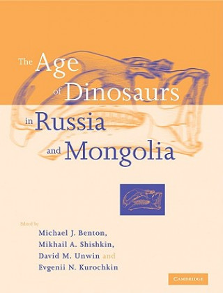 Carte Age of Dinosaurs in Russia and Mongolia Michael J. Benton