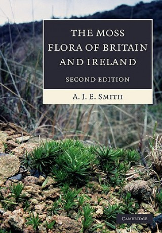 Könyv Moss Flora of Britain and Ireland A J E Smith