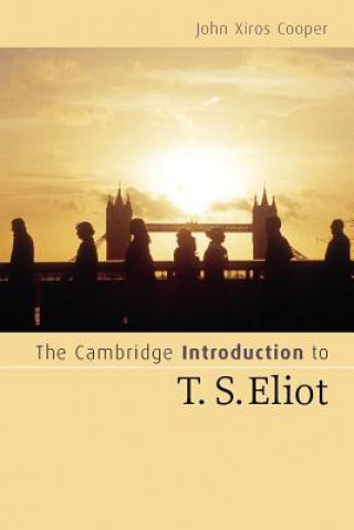 Könyv Cambridge Introduction to T. S. Eliot John X Cooper