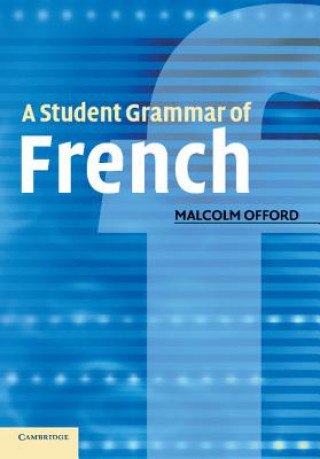 Carte Student Grammar of French Malcolm Offord