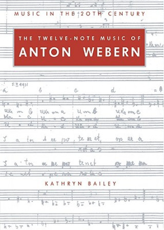 Buch Twelve-Note Music of Anton Webern Kathryn Bailey