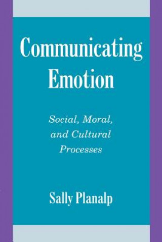 Könyv Communicating Emotion Sally Planalp