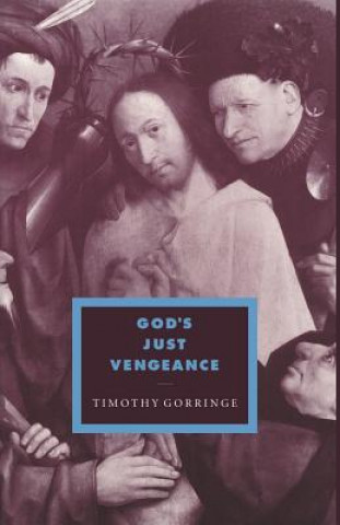 Książka God's Just Vengeance Timothy J. Gorringe