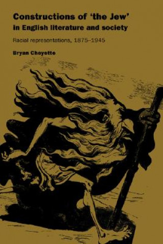 Kniha Constructions of 'the Jew' in English Literature and Society Bryan Cheyette