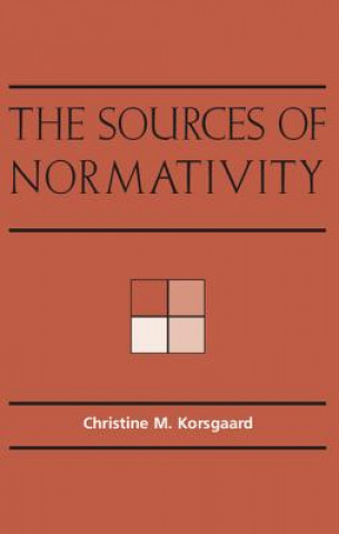 Книга Sources of Normativity Christine M. Korsgaard