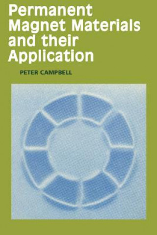 Kniha Permanent Magnet Materials and their Application Peter Campbell