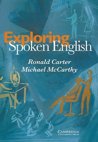 Kniha Exploring Spoken English Ronald Carter