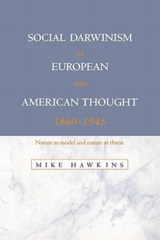 Carte Social Darwinism in European and American Thought, 1860-1945 Mike Hawkins