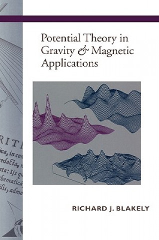Kniha Potential Theory in Gravity and Magnetic Applications Richard J Blakely