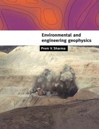 Könyv Environmental and Engineering Geophysics Prem V. Sharma