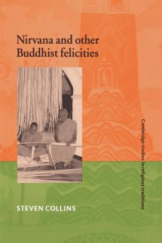 Könyv Nirvana and Other Buddhist Felicities Steven Collins