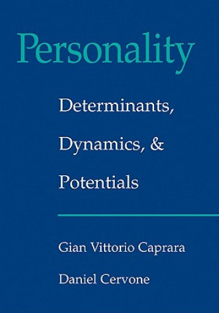 Kniha Personality: Determinants, Dynamics, and Potentials Gian-Vittorio Caprara