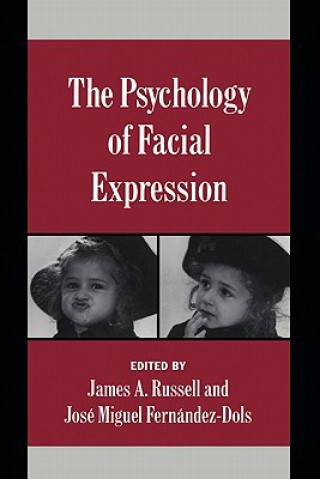 Kniha Psychology of Facial Expression Jose-Miguel Fernandez-Dols