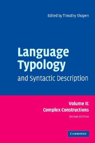 Książka Language Typology and Syntactic Description: Volume 2, Complex Constructions Timothy Shopen