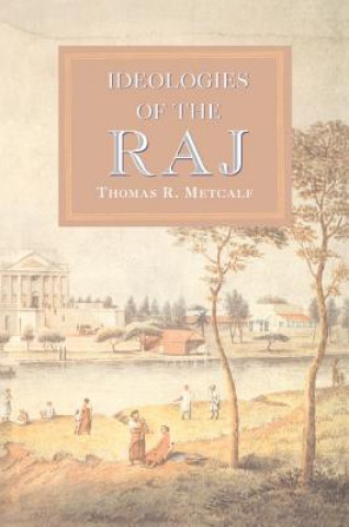 Kniha Ideologies of the Raj Metcalf