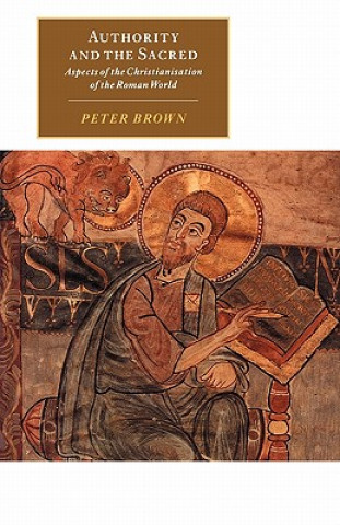 Kniha Authority and the Sacred Peter Brown
