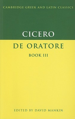 Könyv Cicero: De Oratore Book III Marcus Tullius Cicero